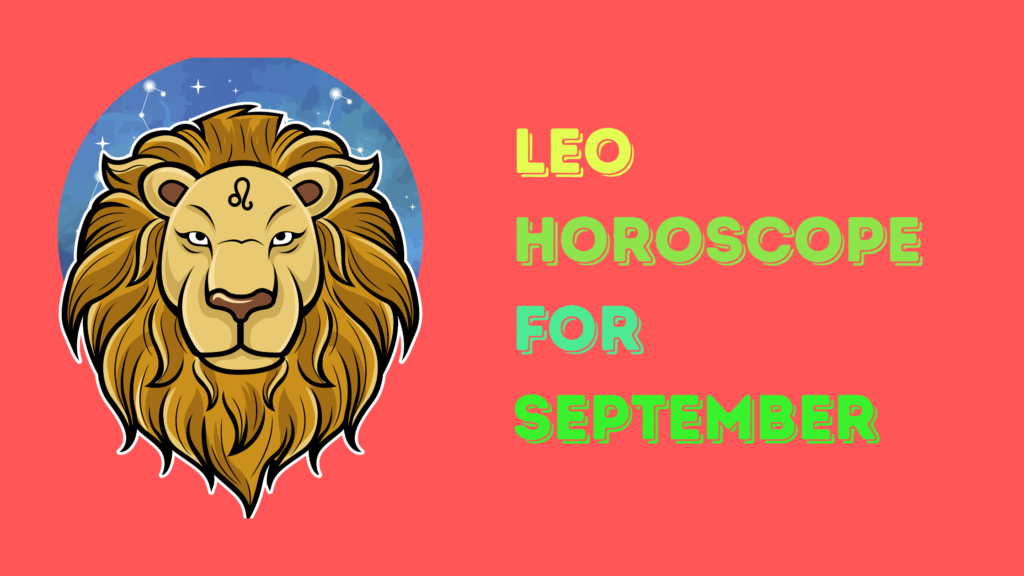 This Image is used for Leo Monthly Horoscope for September 2022 Article.